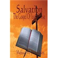 Salvation the Gospel of Jesus Christ by Richardson, Melissa M., 9781499359787
