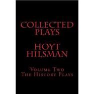 The History Plays by Hilsman, Hoyt, 9781505289787