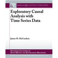 Exploratory Causal Analysis with Time Series Data by McCracken, James M., 9781627059787