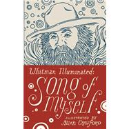 Whitman Illuminated: Song of Myself by Whitman, Walt; Crawford, Allen, 9781935639787