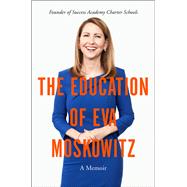 The Education of Eva Moskowitz by Moskowitz, Eva, 9780062449788