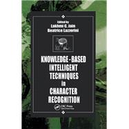 Knowledge-based Intelligent Techniques in Character Recognition by Jain, Lakhmi C.; Lazzerini, Beatrice, 9780367399788