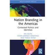Nation Branding in the Americas by Efe Sevin; C�sar Jim�nez-Mart�nez; Pablo Mi�o, 9780367539788