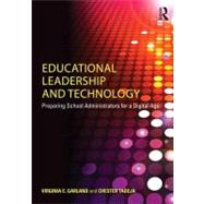 Educational Leadership and Technology: Preparing School Administrators for a Digital Age by Garland; Virginia E., 9780415809788