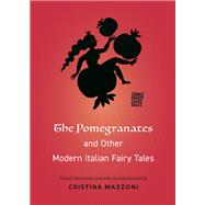 The Pomegranates and Other Modern Italian Fairy Tales by , 9780691199788