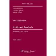Antitrust Analysis Problems, Text, and, Cases 2010 Supplement by Areeda, Phillip; Kaplow, Louis; Edlin, Aaron, 9780735509788