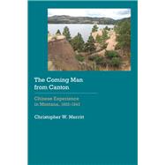 The Coming Man from Canton by Merritt, Christopher W., 9780803299788