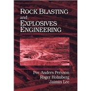 Rock Blasting and Explosives Engineering by Persson; Per-Anders, 9780849389788