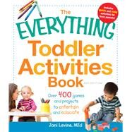The Everything Toddler Activities Book by Levine, Joni, 9781440529788