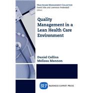 Quality Management in a Lean Health Care Environment by Collins, Daniel; Mannon, Melissa, 9781606499788