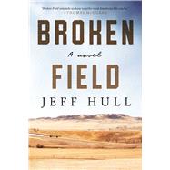 Broken Field by Hull, Jeff, 9781628729788