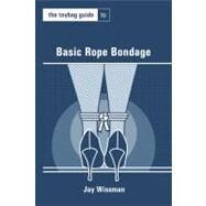 The Toybag Guide to Basic Rope Bondage by WISEMAN JAY, 9781890159788
