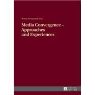 Media Convergence - Approaches and Experiences by Szczepaniak, Renata, 9783631639788