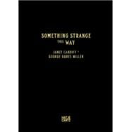 Something Strange This Way by Cardiff, Janet; Miller, George Bures, 9783775739788