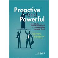 Proactive and Powerful Law Clerks and the Institutionalization of the Norwegian Supreme Court by Grendstad, Gunnar; Shaffer, William R.; yrehagen Sunde, Jrn; Waltenburg, Eric N., 9789462369788