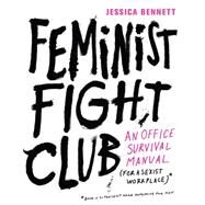 Feminist Fight Club by Bennett, Jessica; Wariner, Saskia; Campbell, Hilary Fitzgerald, 9780062439789