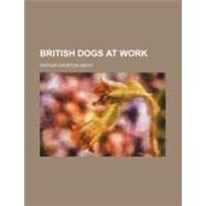British Dogs at Work by Smith, Arthur Croxton, 9780217729789