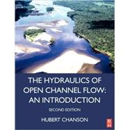 Hydraulics of Open Channel Flow by Chanson, 9780750659789