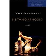 Metamorphoses by Zimmerman, Mary; Slavitt, David R.; Ovid, 9780810119789