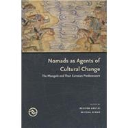 Nomads as Agents of Cultural Change by Amitai, Reuven; Biran, Michal, 9780824839789