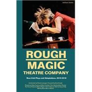 Rough Magic Theatre Company by Lonergan, Patrick; Enright, Anne; Fannin, Hilary; Cranitch, Ellen; Riordan, Arthur, 9781350119789