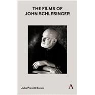 The Films of John Schlesinger by Brown, Julia Prewitt, 9781783089789