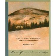 Small, Misty Mountain The Awanadjo Almanack by Mccall, Rob, 9781888889789