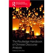The Routledge Handbook of Chinese Discourse Analysis by Shei; Chris, 9780415789790