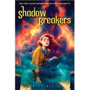 Shadow Breakers by Blythe, Daniel, 9780545479790