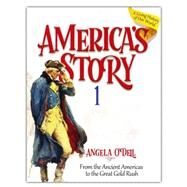 America's Story 1: From the Ancient Americas to the Great Gold Rush by O'dell, Angela, 9780890519790