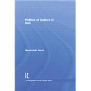 Politics of Culture in Iran by Fazeli,Nematollah, 9781138869790