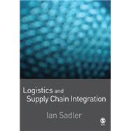 Logistics and Supply Chain Integration by Ian Sadler, 9781412929790