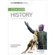 My Revision Notes: CCEA GCSE History Fourth Edition by Finbar Madden; Rob Quinn, 9781471889790