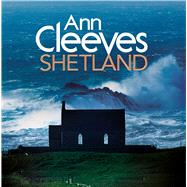Ann Cleeves' Shetland by Cleeves, Ann, 9781509809790