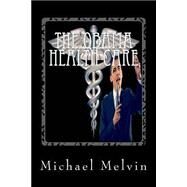 The Obama Health Care by Melvin, Michael C., 9781523809790