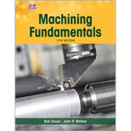 Machining Fundamentals, 11th Edition by Dixon, Bob; Walker, John R., 9781649259790