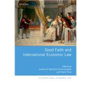 Good Faith and International Economic Law by Mitchell, Andrew D.; Sornarajah, M; Voon, Tania, 9780198739791