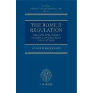 The Rome II Regulation The Law Applicable to Non-Contractual Obligations by Dickinson, Andrew A., 9780199589791