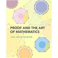 Proof and the Art of Mathematics by Hamkins, Joel David, 9780262539791
