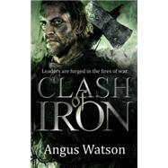 Clash of Iron by Watson, Angus, 9780316399791