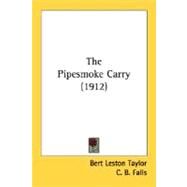The Pipesmoke Carry by Taylor, Bert Leston; Falls, C. B., 9780548679791