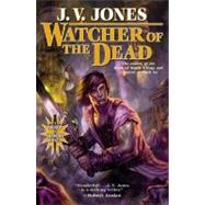 Watcher of the Dead: Book Four of Sword of Shadows by Jones, 9780765319791