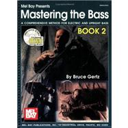Mastering the Bass Book 2 by Gertz, Bruce, 9780786659791