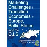 Marketing Challenges in Transition Economies of Europe, Baltic States and the CIS by Kaynak; Erdener, 9780789009791