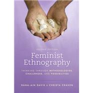 Feminist Ethnography Thinking through Methodologies, Challenges, and Possibilities by Davis, Dna-Ain,; Craven, Christa,, 9781538129791