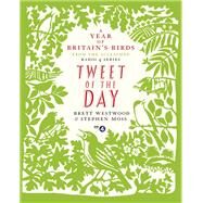 Tweet of the Day by Brett Westwood; Stephen Moss, 9781848549791