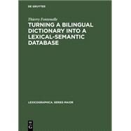 Turning a Bilingual Dictionary into a Lexical-Semantic Database by Fontenelle, Thierry, 9783484309791