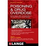 Poisoning and Drug Overdose, Seventh Edition by Olson, Kent; Anderson, Ilene; Benowitz, Neal; Blanc, Paul; Clark, Richard; Kearney, Thomas; Kim-Katz, Susan; Wu, Alan, 9780071839792