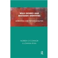 Wild Desires and Mistaken Identities by O'Connor, Noreen; Ryan, Joanna, 9780367329792