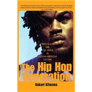 The Hip Hop Generation: Young Blacks and the Crisis in African American Culture by Kitwana, Bakari, 9780465029792